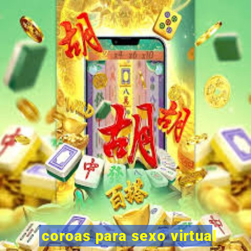 coroas para sexo virtual